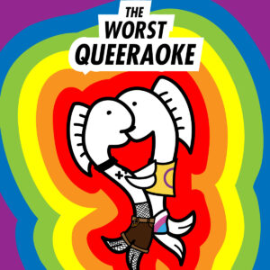 The Worst Queeraoke